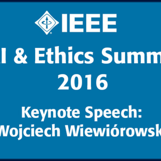 AI & Ethics Summit 2016 Keynote Speech: Wojciech Wiewioriowski. White text on blue background