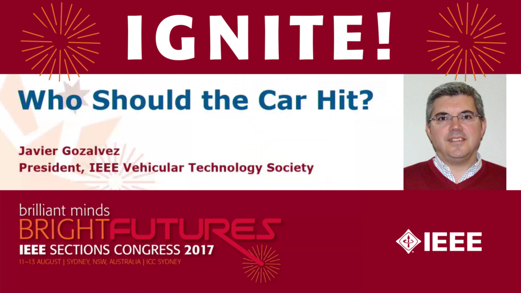 Red and white title slide from the presentation at IEEE Sections Congress 2017 featuring the title "Who Should the Car Hit?" and an image of Javier Gozalvez, president of IEEE Vehicular Technology Society