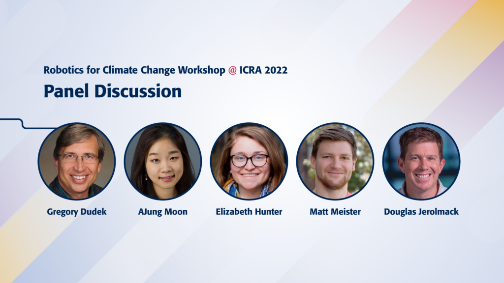 Text reads Robotics for Climate Change Workshop @ICRA 2022. Panel Discussion. Image of five speakers.